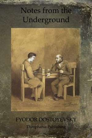 Notes from the Underground de Fyodor Dostoyevsky