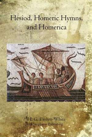 Hesiod, Homeric Hymns, and Homerica de H. G. Evelyn-White