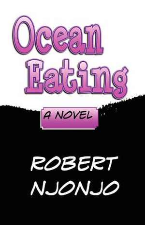 Ocean Eating de Robert Njonjo