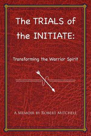 The Trials of the Initiate de Robert Mitchell