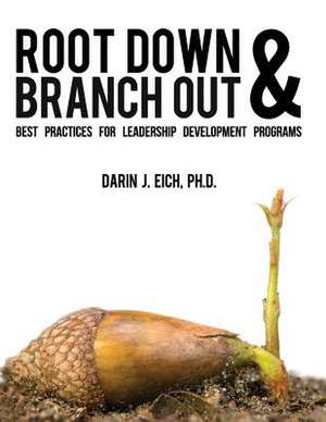 Root Down and Branch Out de Darin J. Eich