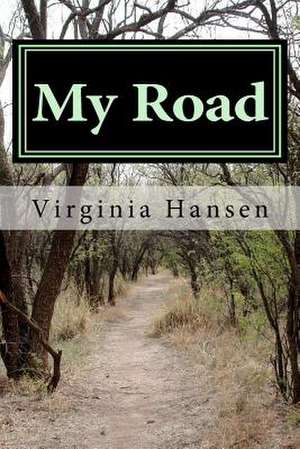 My Road de MS Virginia Hansen Msw