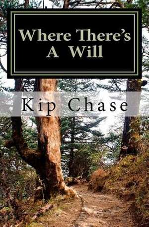 Where There's a Will de Kip Chase