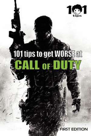 101 Tips to Get Worse at Call of Duty de 101 Tips