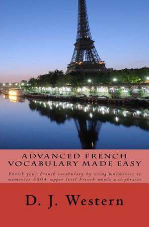 Advanced French Vocabulary Made Easy de D. J. Western