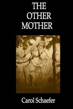 The Other Mother de Carol Schaefer