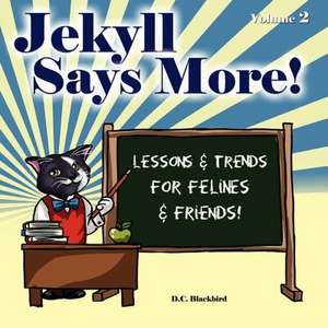 Jekyll Says More! de D. C. Blackbird