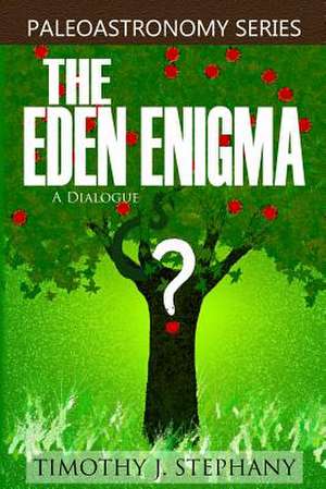 The Eden Enigma de Timothy J. Stephany