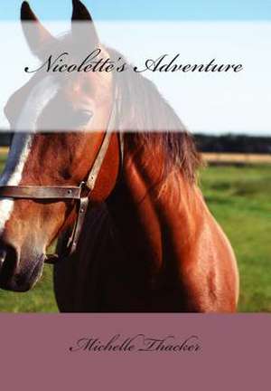 Nicolette's Adventure de Michelle L. Thacker