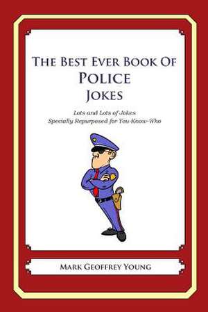 The Best Ever Book of Police Jokes de Mark Geoffrey Young