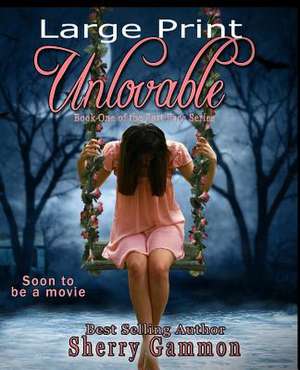 Unlovable de Sherry Gammon