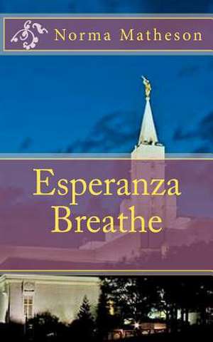 Esperanza Breathe de Norma Matheson