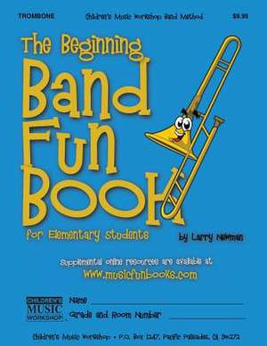 The Beginning Band Fun Book (Trombone) de Newman, MR Larry E.