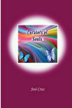 Curators of Souls de Jose Cruz