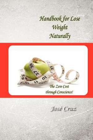 Handbook for Lose Weight Naturally de Jose Cruz