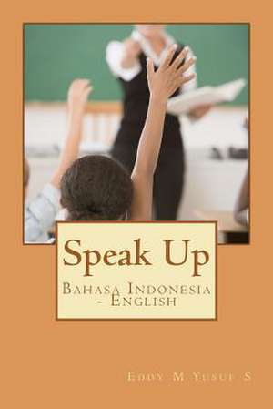 Speak Up de Pak Eddy M. Yusuf S.