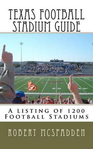 Texas Football Stadium Guide de Robert McSpadden