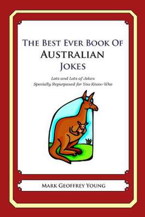 The Best Ever Book of Australian Jokes de Mark Geoffrey Young