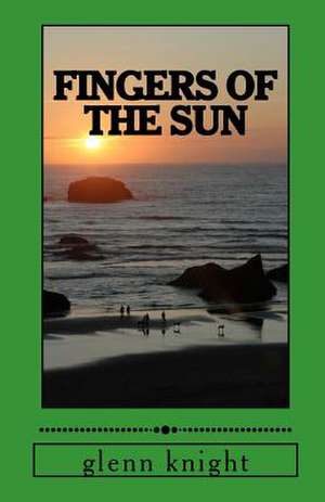 Fingers of the Sun de Glenn Knight