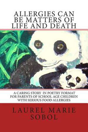 Allergies Can Be a Matters of Life and Death de Sobol, Laurel Marie