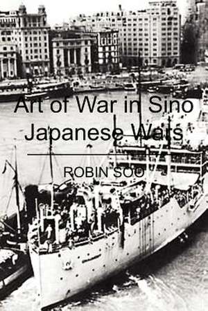 Art of War in Sino Japanese Wars de Robin Soo