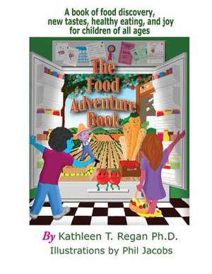 The Food Adventure Book de Kathleen T. Regan Ph. D.