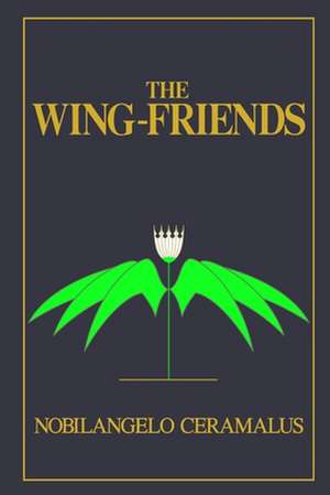 The Wing-Friends de Nobilangelo Ceramalus