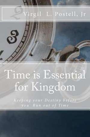 Time Is Essential for Kingdom de Postell Jr, MR Virgil L.