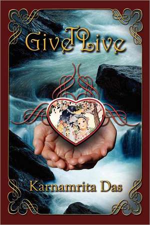 Give to Live: Der Grosse Ratgeber de Karnamrita Das