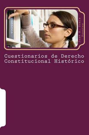 Cuestionarios de Derecho Constitucional Historico de Sr. Jose R. Gomis Fuentes