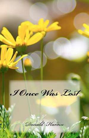 I Once Was Lost de Donald Hardin