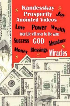 Kandesskay Prosperity Anointed Videos de Kandess Kay