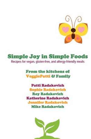 Simple Joy in Simple Foods de Patti Radakovich