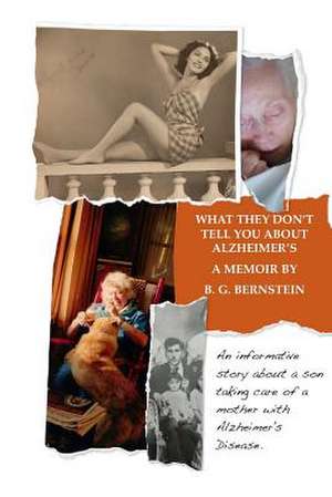 What They Don't Tell You about Alzheimer's de B. G. Bernstein