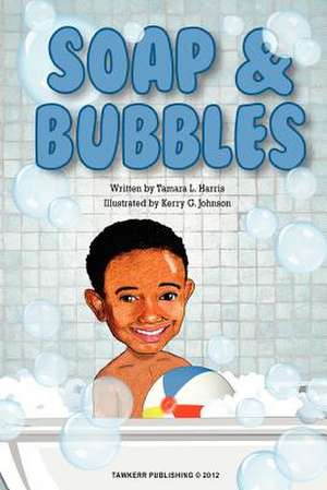 Soap & Bubbles de Tamara L. Harris