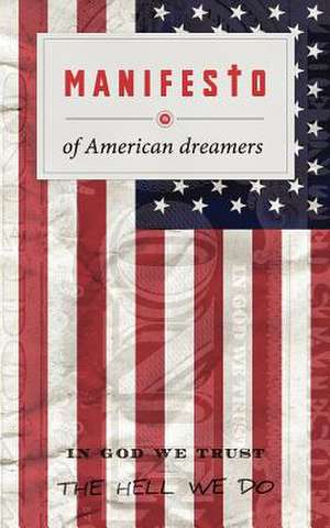 Manifesto of American Dreamers de Tomislav Birtic