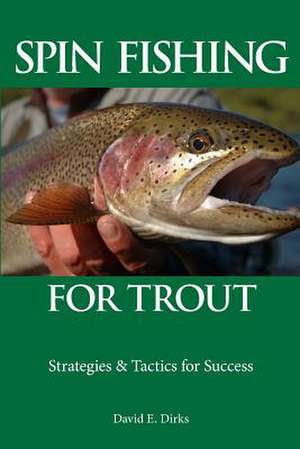 Spin Fishing for Trout de David E. Dirks