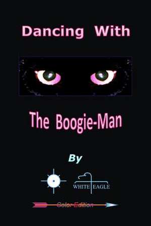 Dancing with the Boogie-Man de White Eagle