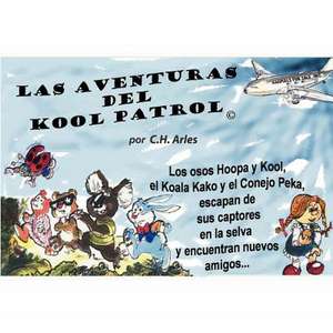 Las Aventuras del Kool Patrol (C) de C. H. Arles