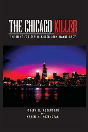 The Chicago Killer de Karen M. Kozenczak