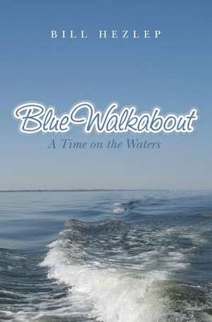 Blue Walkabout de Bill Hezlep