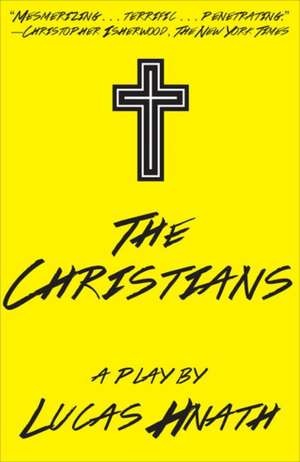 The Christians: A Play de Lucas Hnath