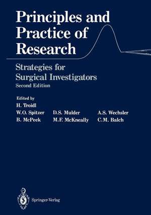 Principles and Practice of Research: Strategies for Surgical Investigators de Hans Troidl