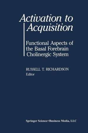 Activation to Acquisition: Functional Aspects of the Basal Forebrain Cholinergic System de RICHARDSON