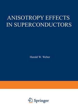 Anisotropy Effects in Superconductors de Harald Weber