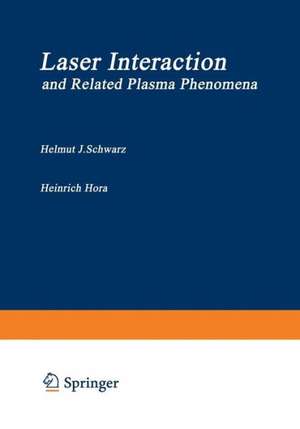 Laser Interaction and Related Plasma Phenomena: Proceedings of the First Workshop, held at Rensselaer Polytechnic Institute, Hartford Graduate Center, East Windsor Hill, Connecticut, June 9–13, 1969 de Helmut J. Schwarz