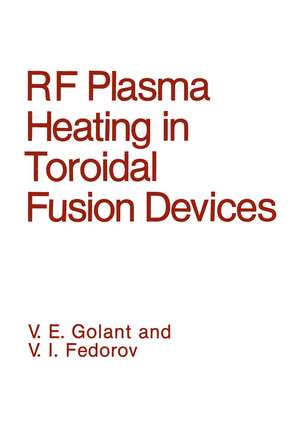 RF Plasma Heating in Toroidal Fusion Devices de V.I. Fedorov