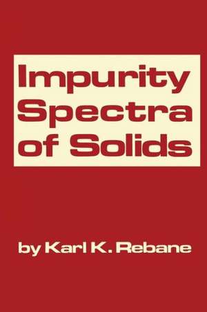 Impurity Spectra of Solids: Elementary Theory of Vibrational Structure de K. K. Rebane