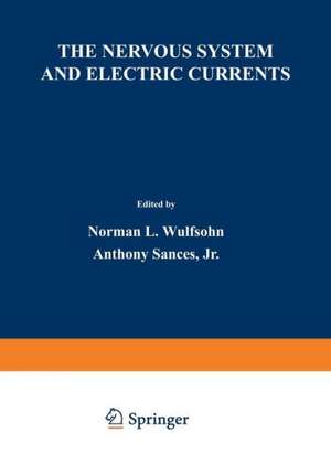 The Nervous System and Electric Currents: Proceedings of the Third Annual National Conference of the Neuro-Electric Society, held in Las Vegas, Nevada, March 23–25, 1970 de Norman L. Wulfsohn