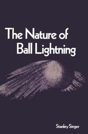 The Nature of Ball Lightning de Stanley Singer